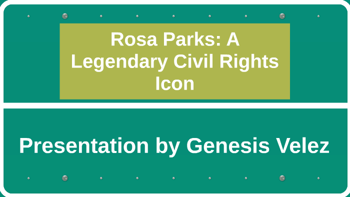 Rosa Parks: Legendary Civil Rights Icon by Genesis Velez on Prezi
