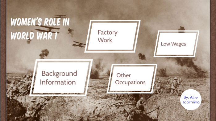 Women's Role in WW1 by Allie Taormina on Prezi