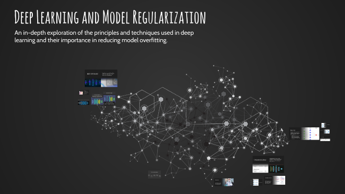 Deep Learning and Model Regularization by Maya Lakehal on Prezi