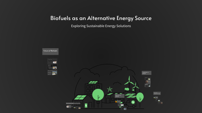 Biofuels as an Alternative Energy Source by Shetty .p on Prezi