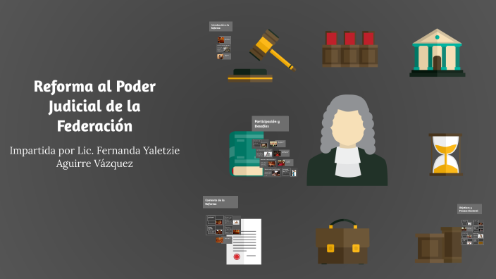 Reforma al Poder Judicial de la Federación by Tan Monitos on Prezi