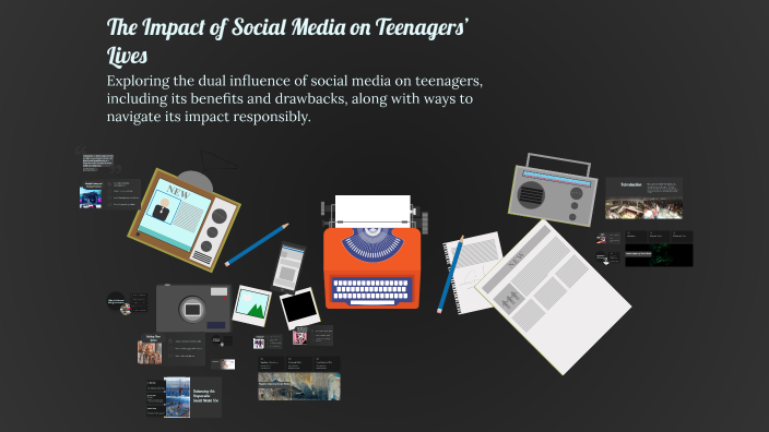 The Impact of Social Media on Teenagers’ Lives by Filip K on Prezi