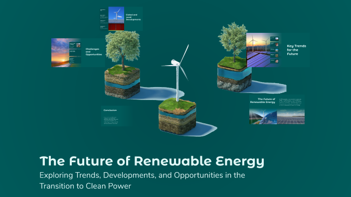 The Future of Renewable Energy by Joe Lov on Prezi