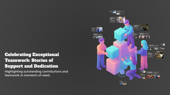 Celebrating Exceptional Teamwork: Stories of Support and Dedication by ...
