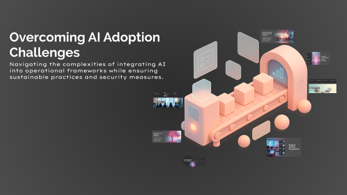 Overcoming AI Adoption Challenges by Vipin Vikram on Prezi