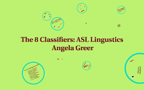 The 8 ASL Classifiers by Angela Greer on Prezi