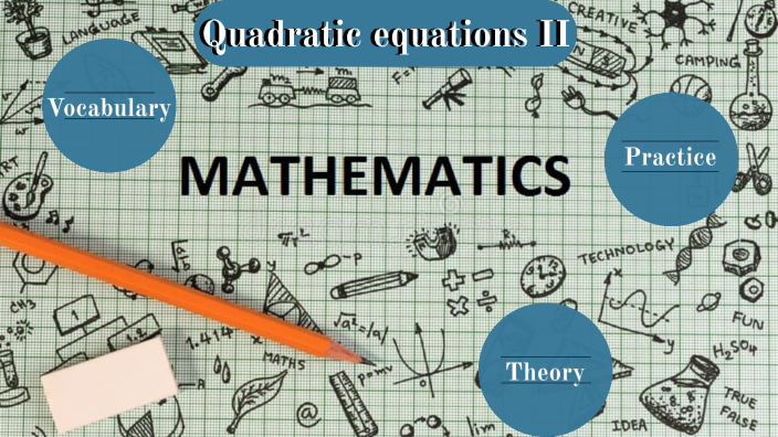 Maths 9 - Quadratic equations II by Milou Nijhuis on Prezi