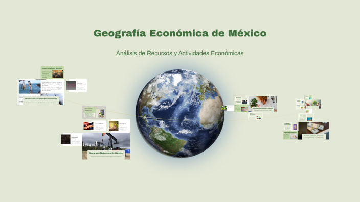 Geografía Económica de México by Adriana Arcos Justo on Prezi