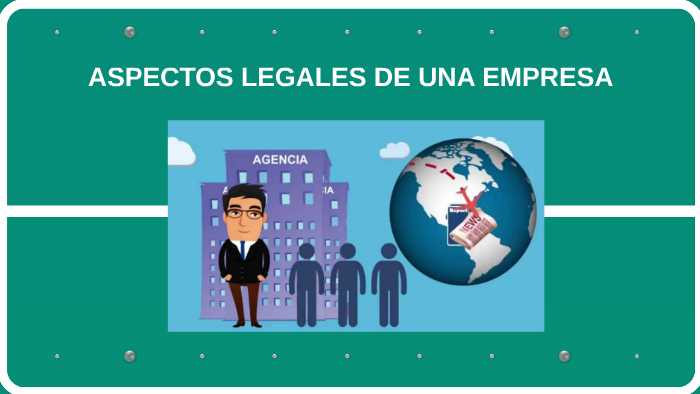 Aspectos Legales Para La Constitucion De Empresas By On Prezi