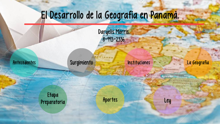 El Desarrollo De La Geografía En Panamá By Daryelis Morris On Prezi 1372