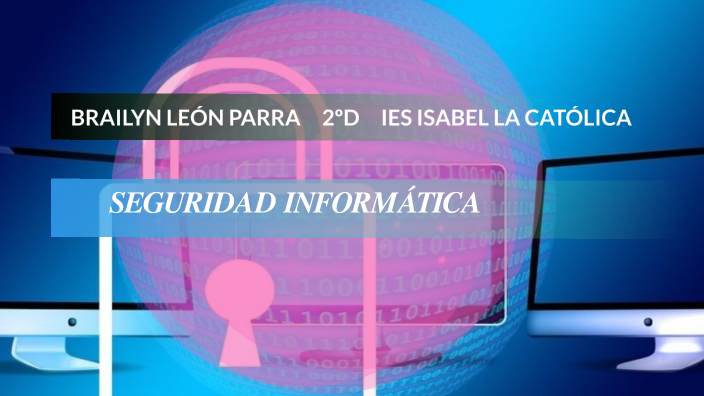 seguridad informatica by BRAILYN LEON on Prezi