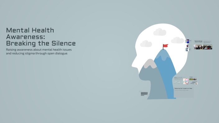Mental Health Awareness: Breaking the Silence by Mohamed Mubeen on Prezi