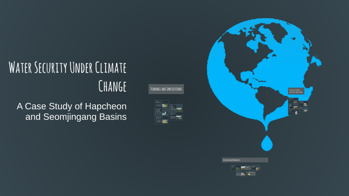 Water Security Under Climate Change by Isaac Sierra on Prezi