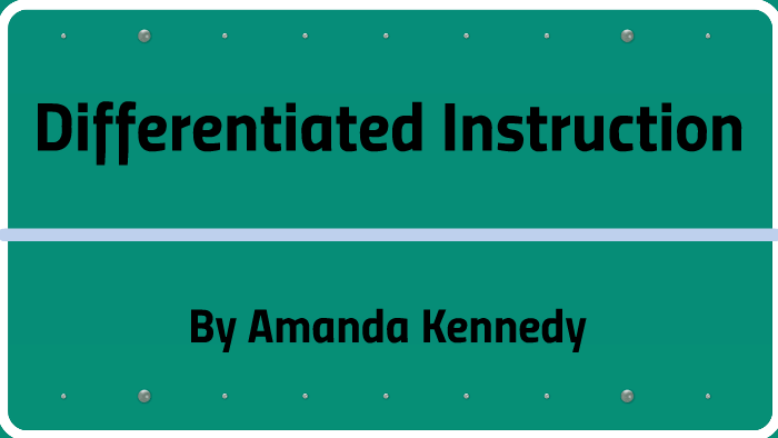 Differentiated Instruction by Amanda Kennedy on Prezi