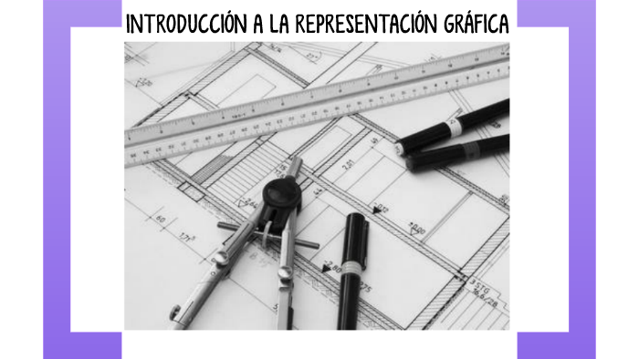 INTRODUCCIÓN A LA REPRESENTACIÓN GRÁFICA by maria eugenia descalzo on Prezi