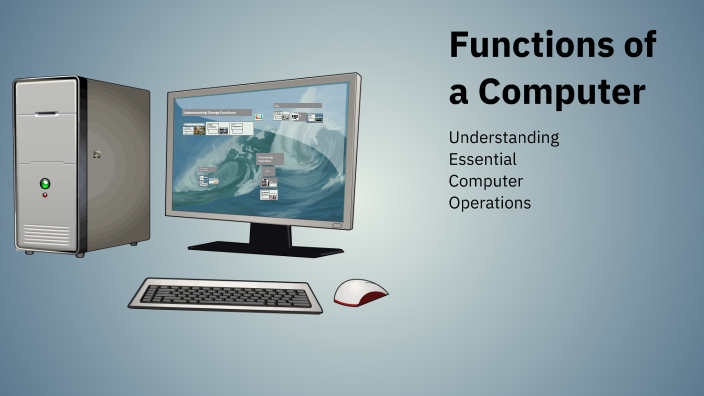 Functions of a Computer by Clayton Wiseman on Prezi