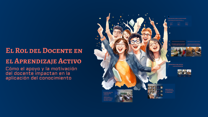 El Rol del Docente en el Aprendizaje Activo by Sofia Amador on Prezi