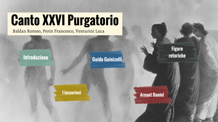 Canto XXVI purgatorio by Luca Venturini on Prezi