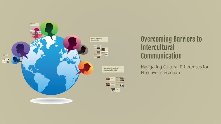 Overcoming Barriers to Intercultural Communication by Suprim Rijal on Prezi