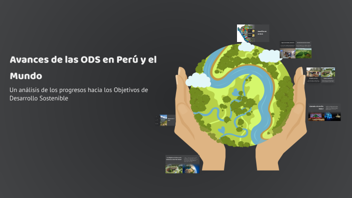 Avances de las ODS en Perú y el Mundo by HARLEY OLAYA HUARACCO on Prezi