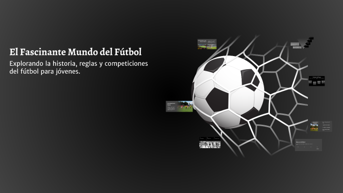 El Fascinante Mundo del Fútbol by guille Olavarrieta on Prezi