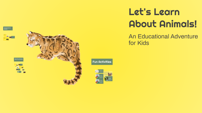 Let's Learn About Animals! by ΠΑΡΑΣΚΕΥΗ ΠΑΝΟΠΟΥΛΟΥ on Prezi