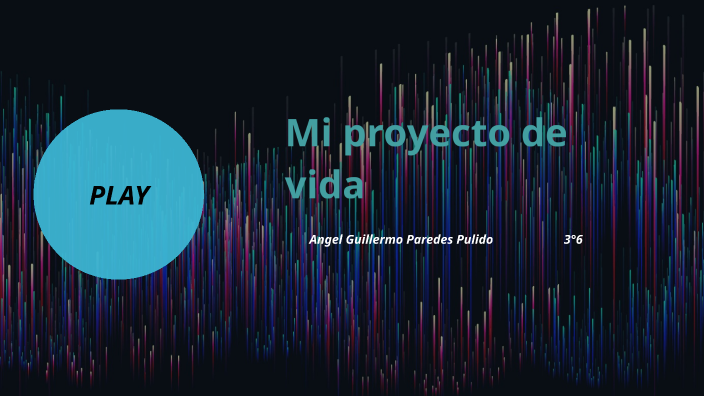 Mi proyecto de vida by ANGEL GUILLERMO PAREDES PULIDO on Prezi