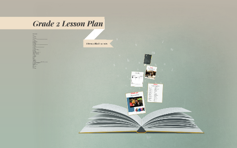 Grade 2 Lesson Plan by Cecil Dwyer on Prezi
