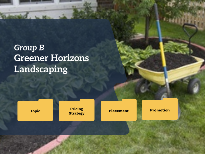 Group B - Greener Horizons Landscaping By Kyle Flodell