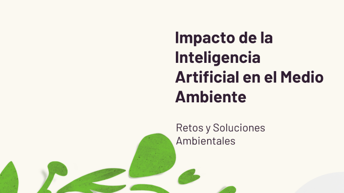 Impacto de la Inteligencia Artificial en el Medio Ambiente by BAIRON ...