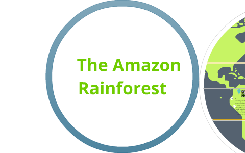 The Amazon Rainforest by Shivam Naik on Prezi