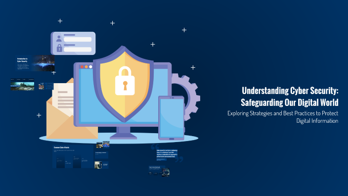 Understanding Cyber Security: Safeguarding Our Digital World by anjali ...