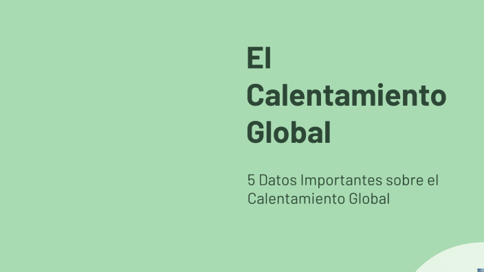 El Calentamiento Global by Daanamagdiel on Prezi