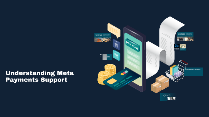 Understanding Meta Payments Support by omoottokhekpop on Prezi