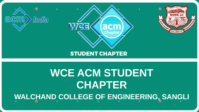 WCE ACM STUDENT CHAPTER by Harshal Khairnar on Prezi