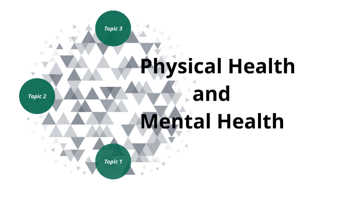 Physical Health and Mental Health by Nhung Tran on Prezi