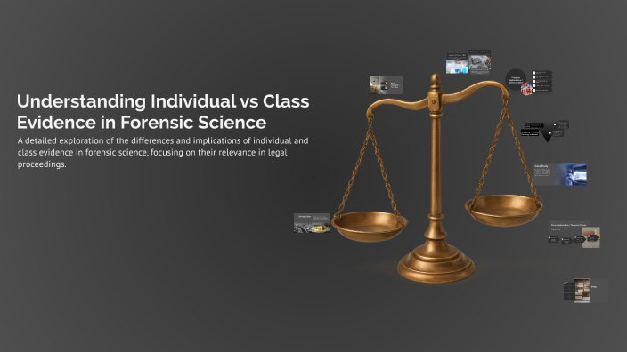 Understanding Individual vs Class Evidence in Forensic Science by ...