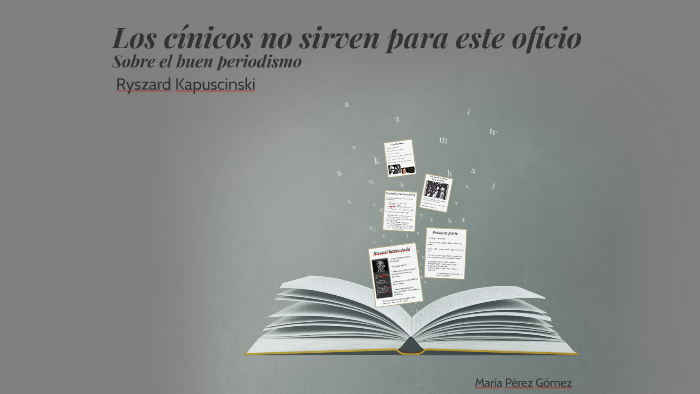 Los cínicos no sirven para este oficio by María Pérez Gómez on Prezi