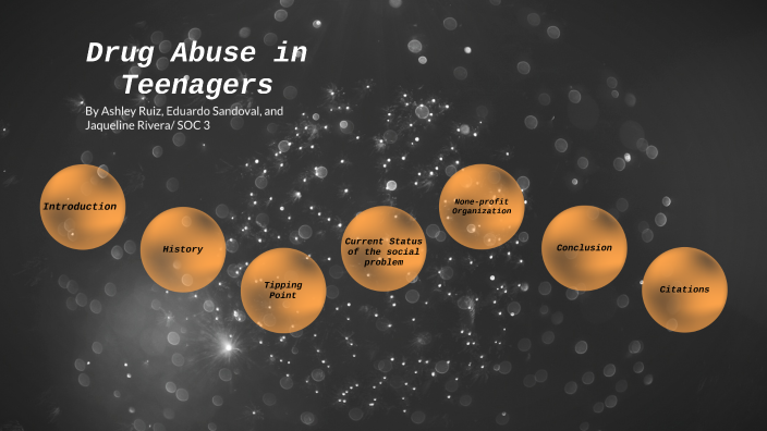 Drug Abuse in Teenagers by Jaqueline Rivera on Prezi