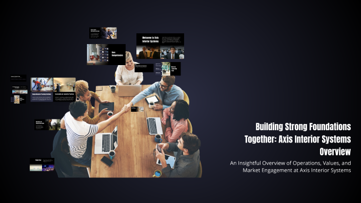 Building Strong Foundations Together: Axis Interior Systems Overview by ...