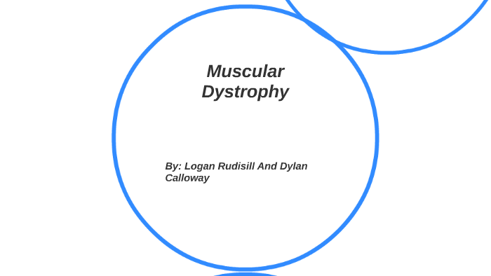 Muscular Dystrophy by Dylan calloway on Prezi