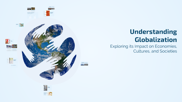 Understanding Globalization by Gautam Trivedi on Prezi