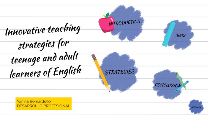 Innovative teaching strategies for teenage and adult learners of ...