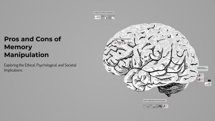 Pros and Cons of Memory Manipulation by )un jhunu on Prezi