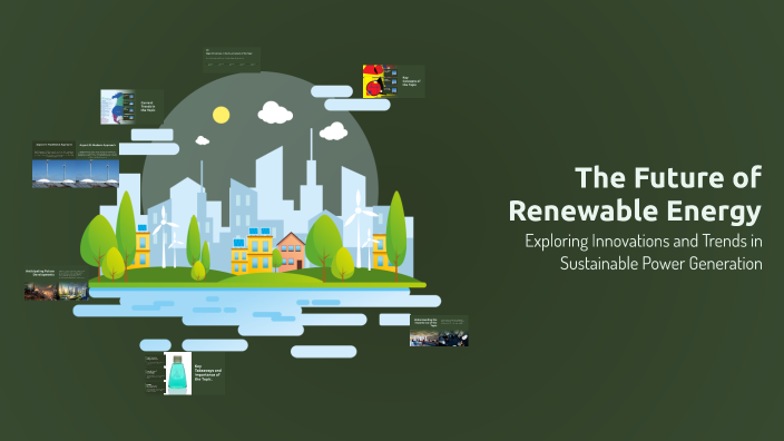 The Future of Renewable Energy by مريم العنزي on Prezi