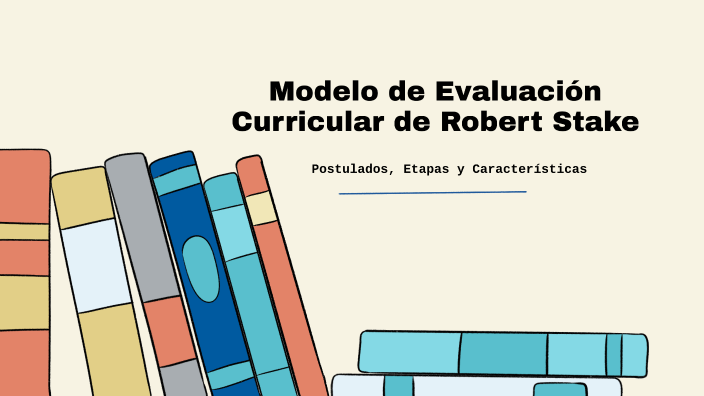 Modelo de Evaluación Curricular de Stake by MERARIS MUÑOZ on Prezi