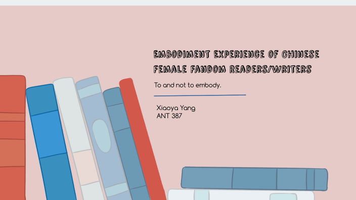 Embodiment Experience of Chinese Female Fandom Writers by Xiaoya Yang ...