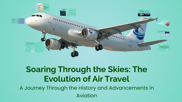 Soaring Through the Skies: The Evolution of Air Travel by Joyce Rongmei ...
