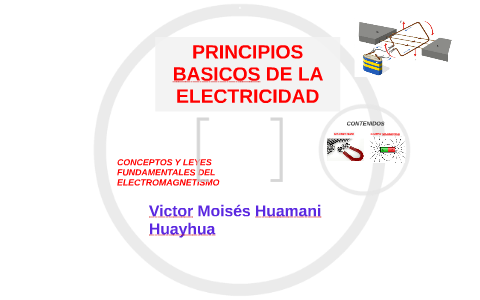 PRINCIPIOS BASICOS DE LA ELECTRICIDAD By VICTOR MOISES HUAMANI HUAYHUA ...