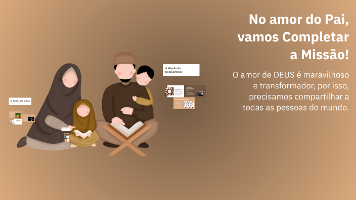 No amor do Pai, vamos Completar a Missão! by Heitor Barros Dutra on Prezi